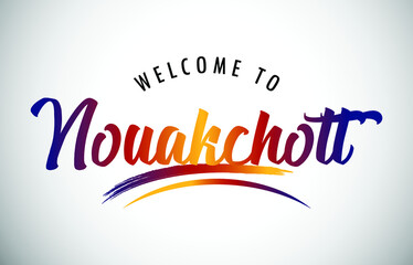 Nouakchott Welcome To Message in Beautiful Colored Modern Gradients Vector Illustration.