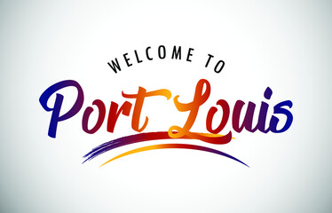Port Louis Welcome To Message in Beautiful Colored Modern Gradients Vector Illustration.