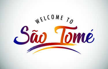 Sao Tome Welcome To Message in Beautiful Colored Modern Gradients Vector Illustration.