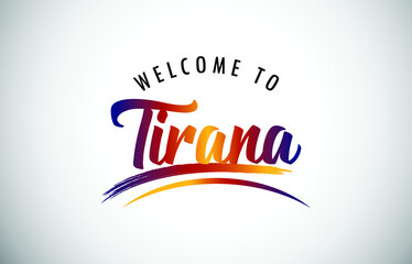 Obraz premium Tirana Welcome To Message in Beautiful Colored Modern Gradients Vector Illustration.