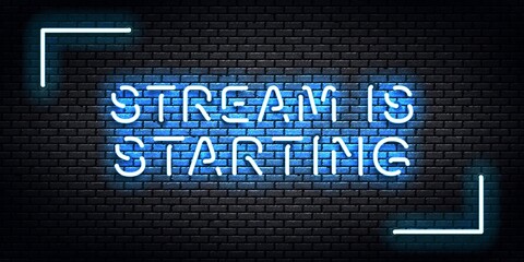 Vector realistic isolated neon sign of Stream Is Starting logo for template decoration and covering. Concept of podcast, on air and live streaming.