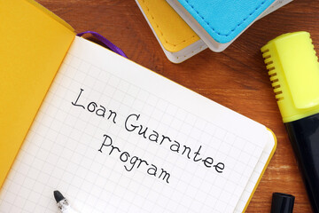 Financial concept about Loan Guarantee Program with sign on the page.