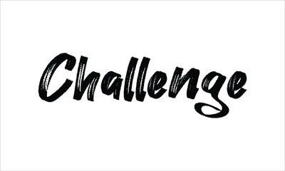 Challenge Typography Hand drawn Brush lettering words in Black text and phrase isolated on the White background