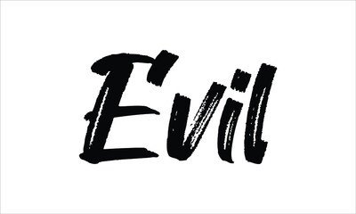 Evil Typography Hand drawn Brush lettering words in Black text and phrase isolated on the White background