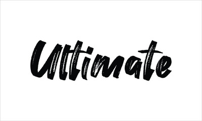 Ultimate Typography Hand drawn Brush lettering words in Black text and phrase isolated on the White background