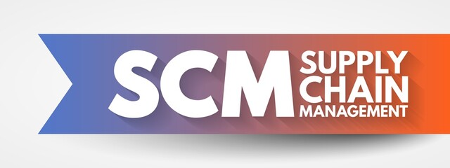 SCM - Supply Chain Management acronym, business concept background