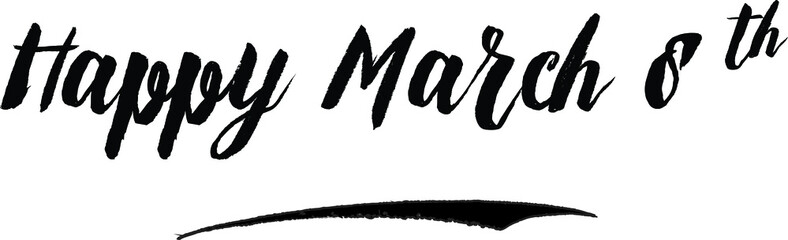 Happy March 8 th Bold Calligraphy Black Color Text On White Background