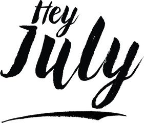 Hey July Handwritten calligraphy Black Color Text On 
White Background