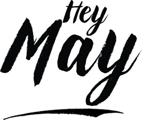 Hey May Handwritten calligraphy Black Color Text On 
White Background