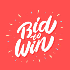 Bid to win. Vector lettering.