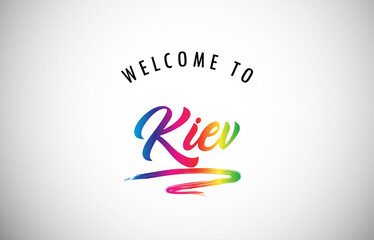 Kiev Welcome To Message in Beautiful Vibrant Modern Gradients Vector Illustration.