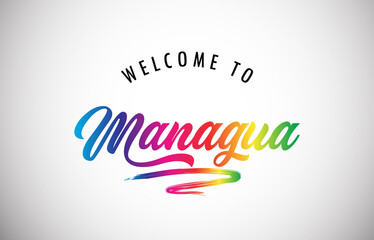 Managua Welcome To Message in Beautiful Vibrant Modern Gradients Vector Illustration.