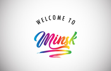 Minsk Welcome To Message in Beautiful and HandWritten Vibrant Modern Gradients Vector Illustration.