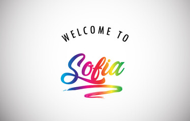 Sofia Welcome To Message in Beautiful and HandWritten Vibrant Modern Gradients Vector Illustration.