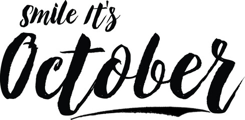 Smile It's October Handwritten calligraphy Black Color Text On 
White Background