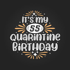 Naklejka premium It's my 55 Quarantine birthday, 55th birthday celebration on quarantine.