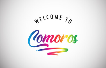 Comoros Welcome To Message in Beautiful and HandWritten Vibrant Modern Gradients Vector Illustration.