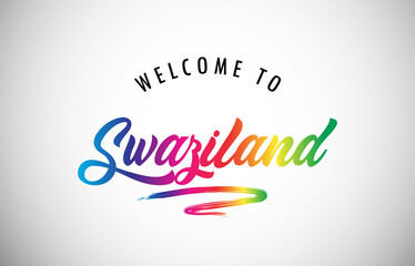 Swaziland Welcome To Message in Beautiful and HandWritten Vibrant Modern Gradients Vector Illustration.