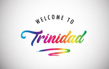Trinidad Welcome To Message in Beautiful and HandWritten Vibrant Modern Gradients Vector Illustration.