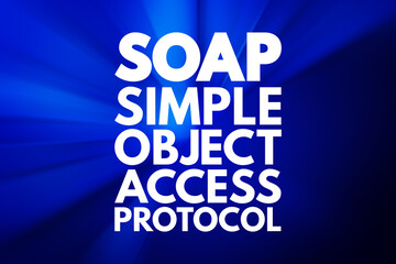 SOAP - Simple Object Access Protocol acronym, technology concept background