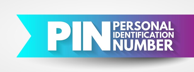 PIN - Personal Identification Number acronym, technology concept background
