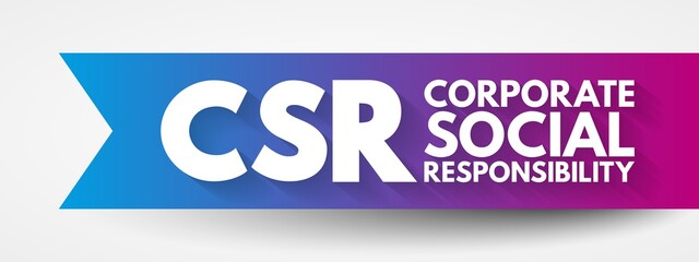 CSR - Corporate Social Responsibility acronym, business concept background