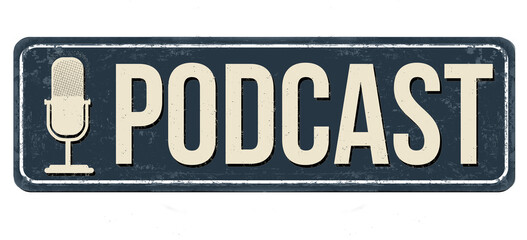 Podcast vintage rusty metal sign