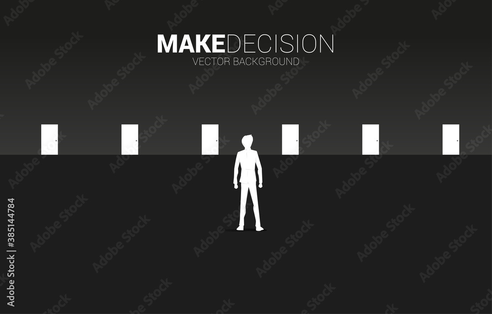 Poster time to make decision in business direction. silhouette of businessman standing to select door to en