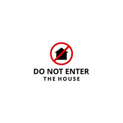 Illustration do not enter mark or stop sign with house logo design template