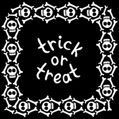 Square frame with skulls and bones. Trick or treat -inscription. Vector border, background, title of Halloween