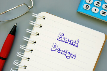 Financial concept meaning Email Design with phrase on the page.