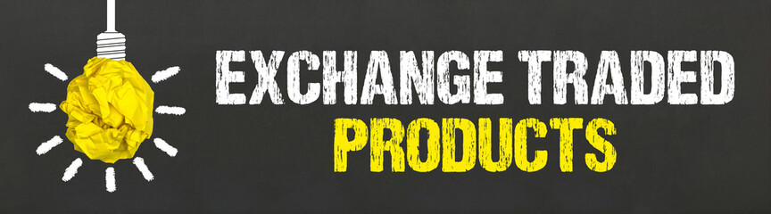 Exchange Traded Products