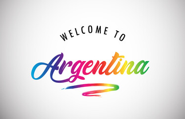 Argentina Welcome To Message in Beautiful and HandWritten Vibrant Modern Gradients Vector Illustration.