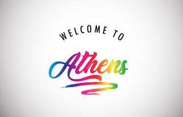 Athens Welcome To Message in Beautiful and HandWritten Vibrant Modern Gradients Vector Illustration.
