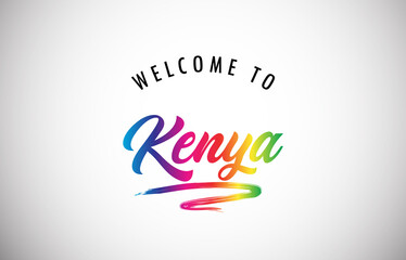 Kenya Welcome To Message in Beautiful and HandWritten Vibrant Modern Gradients Vector Illustration.