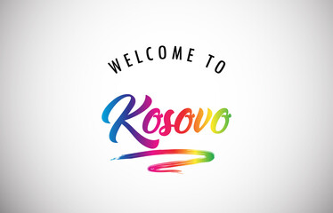 Kosovo Welcome To Message in Beautiful and HandWritten Vibrant Modern Gradients Vector Illustration.