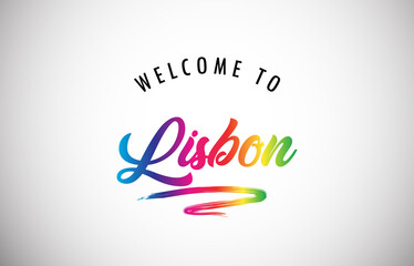 Lisbon Welcome To Message in Beautiful and HandWritten Vibrant Modern Gradients Vector Illustration.