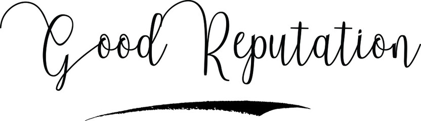  Good Reputation Calligraphy Handwritten Typography Text on
White Background
