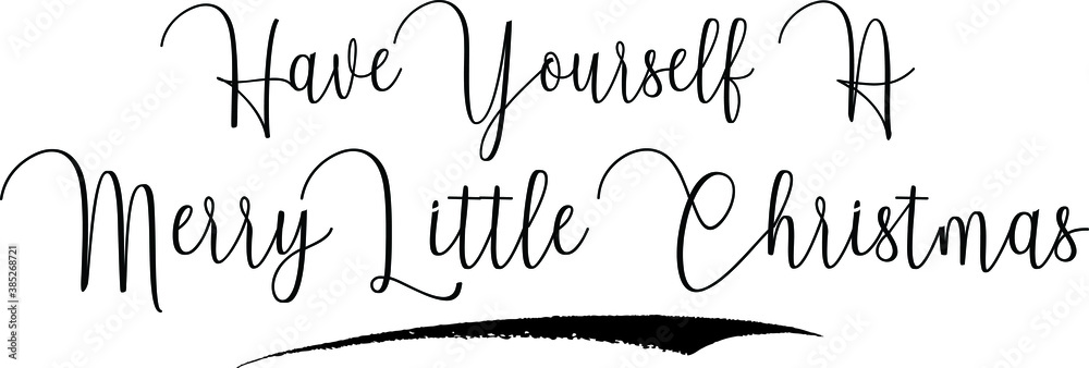 Fototapete have yourself a merry little christmas cursive calligraphy text black color text on white background