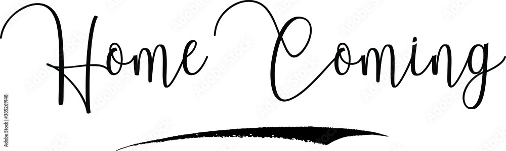 Fototapete home coming cursive calligraphy text black color text on white background