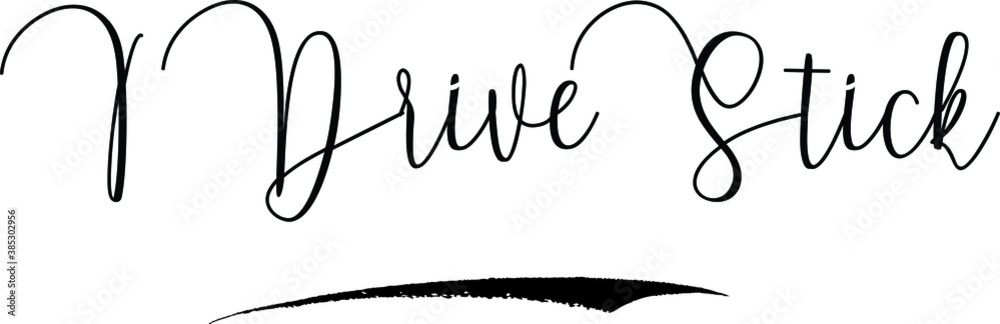 Fototapete i drive stick cursive calligraphy text black color text on white background