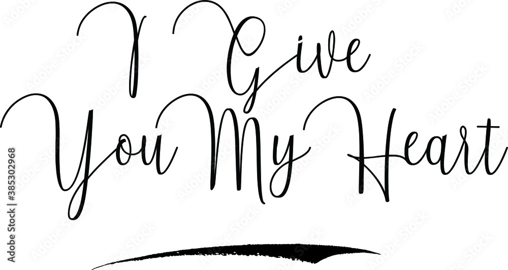 Fototapete i give you my heart cursive calligraphy text black color text on white background