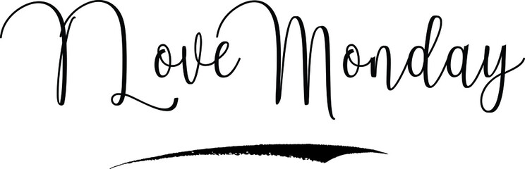 I Love Monday Cursive Calligraphy Text Black Color Text On White Background