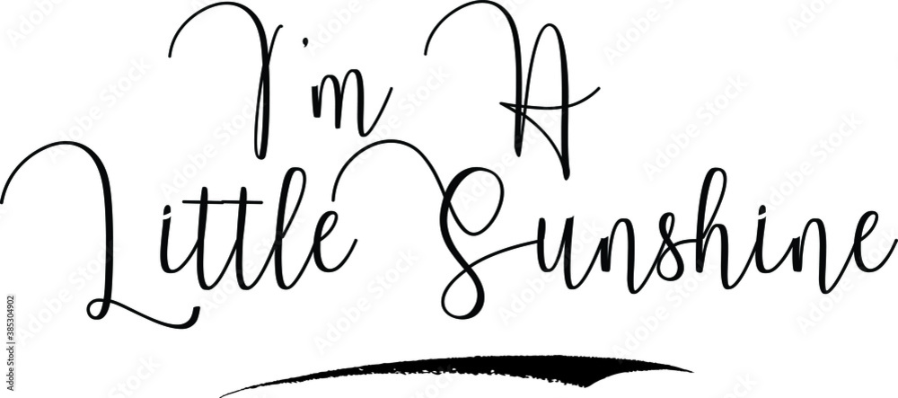 Fototapete i’m a little sunshine cursive calligraphy text black color text on white background