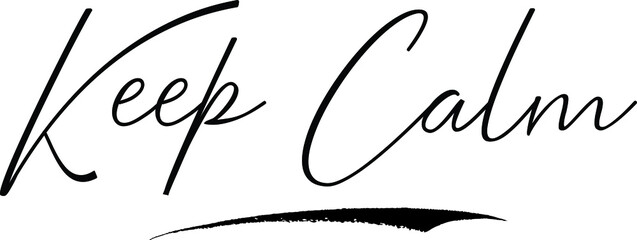 Keep Calm Calligraphy Handwritten Typography Text on
White Background