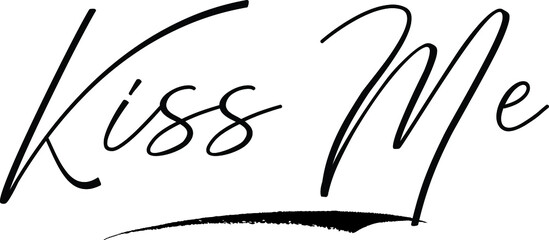  Kiss Me Calligraphy Handwritten Typography Text on
White Background