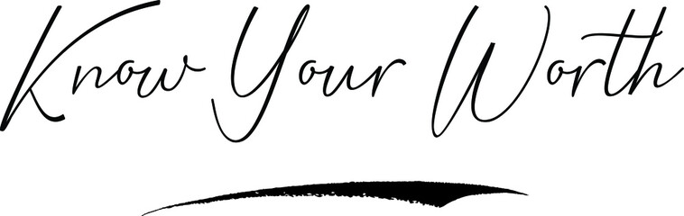 Know Your Worth Calligraphy Handwritten Typography Text on
White Background