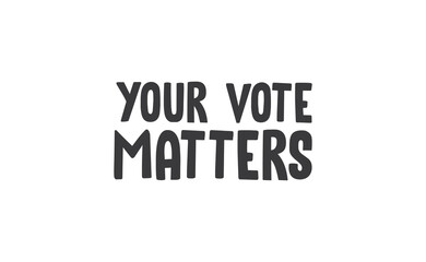 Your vote matters lettering style text design. USA 2020 presidential election.
