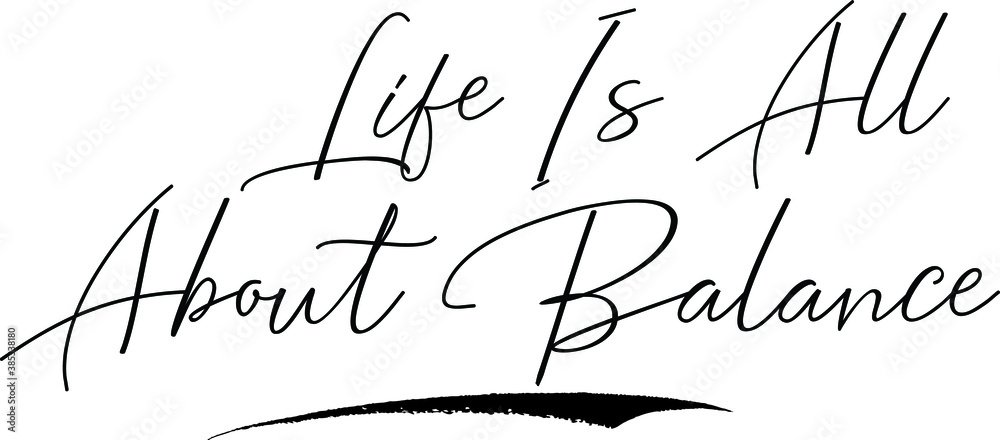 Fototapete life is all about balance cursive calligraphy text black color text on white background