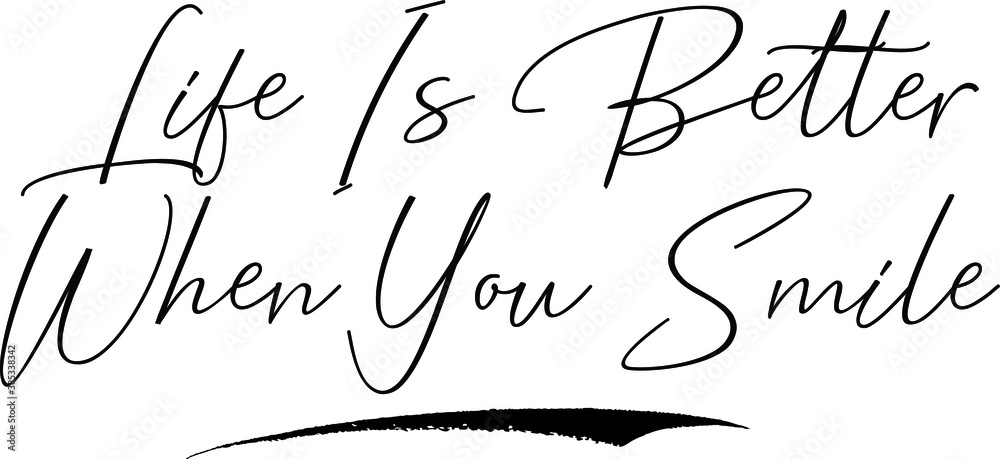 Fototapete life is better when you smile cursive calligraphy text black color text on white background